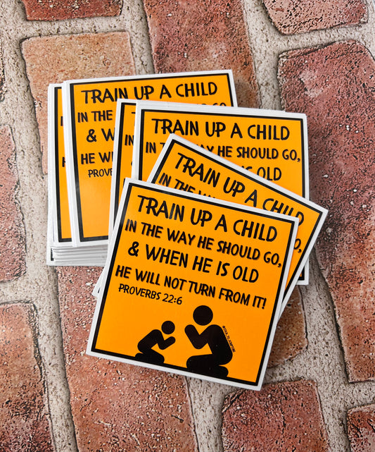 Train up a Child - Proverbs 22:6 - Sticker