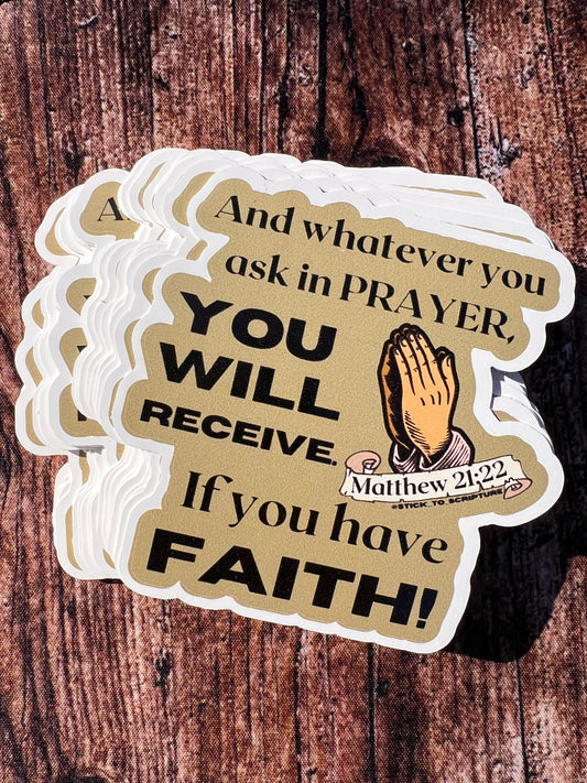 Whatever You Ask - Matthew 21:22 - Sticker